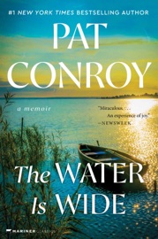 The Water Is Wide - Pat Conroy