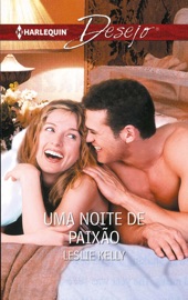 Uma noite de paixão - Leslie Kelly