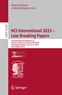 HCI International 2025 – Late Breaking Papers by Masaaki Kurosu & Ayako Hashizume