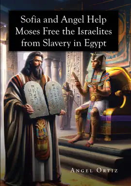 Read: Sofia and Angel Book Help Moses Free the Israelites from Slavery in Egypt