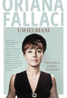 Uwielbiani. Miss Fallaci podbija Hollywood by Oriana Fallaci