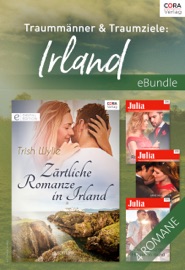 Traummänner & Traumziele: Irland - Anne McAllister, Penny Roberts, Lynne Graham, Trish Wylie, Karin Weiss, Emma Luxx & Gudrun Bothe