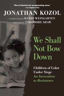 We Shall Not Bow Down by Jonathan Kozol & Randi Weingarten