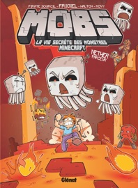 MOBS, La vie secrète des monstres Minecraft - Tome 04 - Frigiel, PirateSourcil, Waltch & Novy