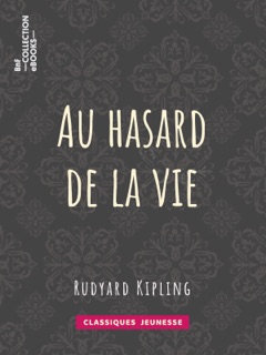 Au hasard de la vie by Rudyard Kipling & Théo Varlet