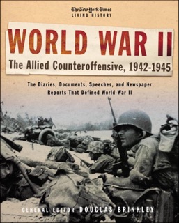 The New York Times Living History: World War II by Douglas Brinkley