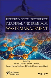Biotechnological Processes for Industrial and Biomedical Waste Management by Naveen Dwivedi, Shubha Dwivedi, Ranjeet Kumar Mishra & Charles Oluwaseun Adetunji