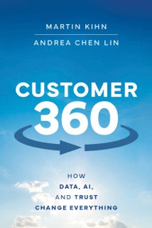 Customer 360 by Martin Kihn & Andrea Chen Lin