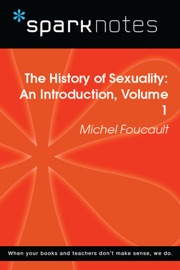 The History of Sexuality: An Introduction, Volume 1 (SparkNotes Philosophy Guide) - SparkNotes
