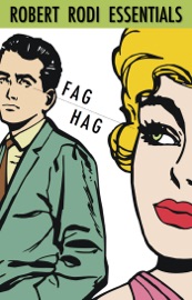 F*g Hag (Robert Rodi Essentials) - Robert Rodi