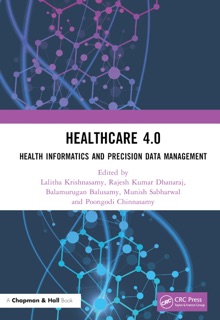 Healthcare 4.0 by Lalitha Krishnasamy, Rajesh Kumar Dhanaraj, Balamurugan Balusamy, Munish Sabharwal & Poongodi Chinnasamy
