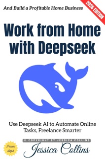 Work from Home with Deepseek: by Jessica Collins