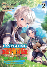 Easygoing Territory Defense by the Optimistic Lord: Production Magic Turns a Nameless Village into the Strongest Fortified City (Manga) Vol. 2 - Sou Akaike &amp; Maro Aoiro Cover Art