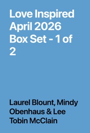 Love Inspired April 2026 Box Set - 1 of 2 - Laurel Blount, Mindy Obenhaus & Lee Tobin McClain