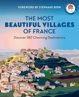 The Most Beautiful Villages of France by Les Plus beaux villages de France