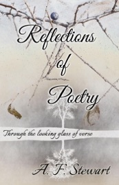 Reflections of Poetry - A. F. Stewart