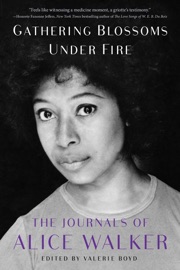 Gathering Blossoms Under Fire - Alice Walker