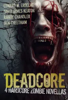 Read: Deadcore: 4 Hardcore Zombie Book Novellas