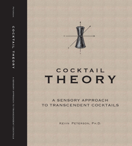 Cocktail Theory - A Sensory Approach to Transcendent Drinks - Dr. Kevin Peterson Cover Art