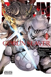 Goblin Slayer, Vol. 11 (manga) - Kumo Kagyu, Kousuke Kurose, Noboru Kannatuki, Kevin Steinbach & Bianca Pistillo