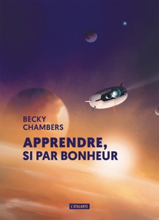 Apprendre, si par bonheur by Becky Chambers