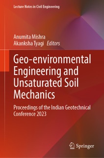 Geo-environmental Engineering and Unsaturated Soil Mechanics by Anumita Mishra & Akanksha Tyagi