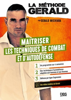 La méthode Gérald - Maitriser les techniques de combats et d autodéfense by Jean-Yves Katelan & Gérald Michiara