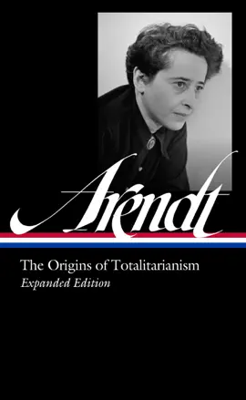 Read: Hannah Arendt: Book The Origins of Totalitarianism Expanded Edition (LOA #389)