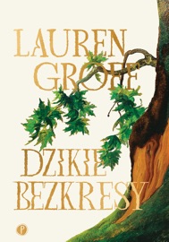 Dzikie bezkresy - Lauren Groff, Jerzy Kozłowski & Maria Wirchanowska