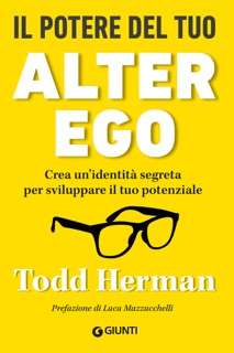 Il potere del tuo alter ego by Todd Herman