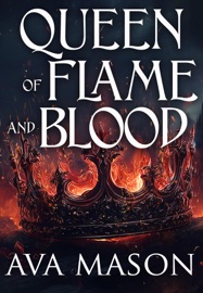 Queen of Flame and Blood - Ava Mason