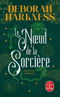 Le Noeud de la sorcière by Deborah Harkness