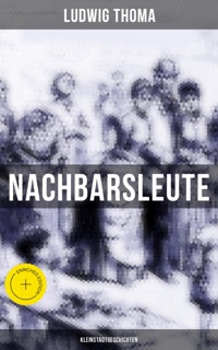 Nachbarsleute: Kleinstadtgeschichten by Ludwig Thoma & Musaicum Press
