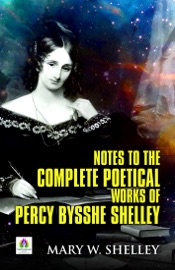 Notes To  The Complete Poetical Works of Percy Bysshe Shelley
