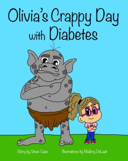 Olivia's Crappy Day with Diabetes by Steve Case