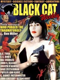 Black Cat Weekly #163 - Ron Miller, Karr Phyllis Ann, Dave Zeltserman, Joseph D'Agnese, C.S. Dines, E.C. Tubb, Hal Charles, John S Glasby, G. Sidney Paternoster & John Gregory Betancourt