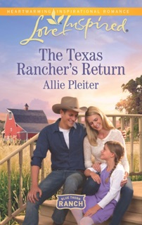 The Texas Rancher's Return by Allie Pleiter