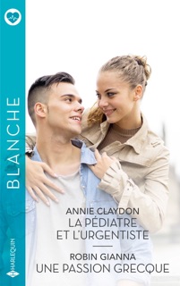La pédiatre et l'urgentiste - Une passion grecque by Annie Claydon & Robin Gianna