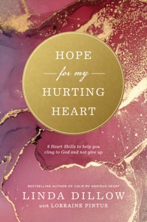 Hope for My Hurting Heart by Linda Dillow