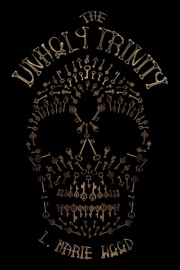 The Unholy Trinity - L. Marie Wood