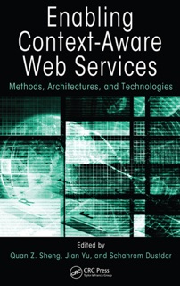 Enabling Context-Aware Web Services by Quan Z. Sheng, Jian Yu & Schahram Dustdar
