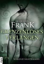 World of Nightwalkers - Grenzenloses Verlangen - Jacquelyn Frank & Beate Bauer