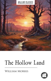 The Hollow Land - William Morris