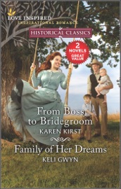 From Boss to Bridegroom and Family of Her Dreams - Karen Kirst & Keli Gwyn