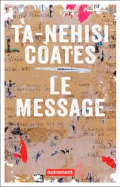 Le Message - Ta-Nehisi Coates