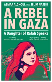 A Rebel in Gaza - Asmaa Alghoul, Selim Nassib & Mike Mitchell