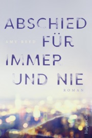 Abschied für immer und nie - Amy Reed, Maike C. Müller & Maike Müller