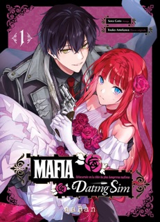 Mafia Dating Sim : Réincarnée en la cible du plus dangereux mafieux - Tome 1 by Touko Amekawa & Sora Gouto