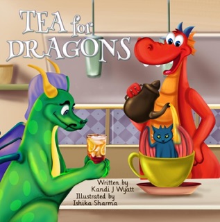 Tea for Dragons by Kandi J. Wyatt
