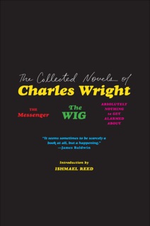 The Collected Novels of Charles Wright by Charles Wright